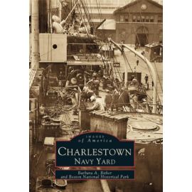 Historic Images Of America: Charlestown Navy Yard
