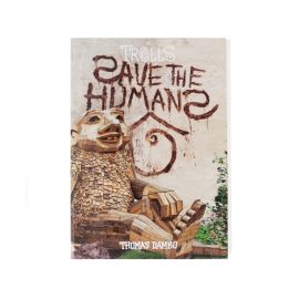Trolls: Save the Humans by Thomas Dambo